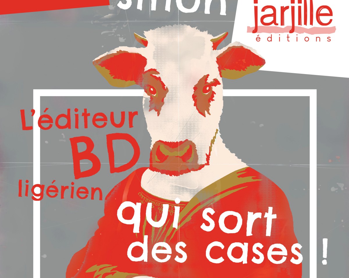 Jarjille : l&rsquo;éditeur BD ligérien qui sort des cases